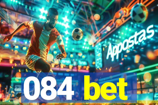 084 bet